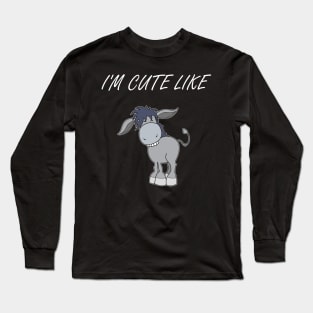 Funny Donkey Quote Long Sleeve T-Shirt